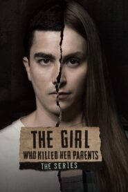 The Girl Who Killed Her Parents – The Series