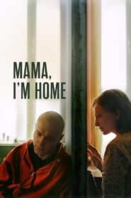 Mama, I’m Home