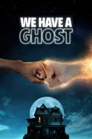 We Have a Ghost (2023) Dual Audio [Hindi(ORG 5.1) + English] WEB-DL 1080p 720p & 480p [x264/HEVC 10bit] | Full Movie