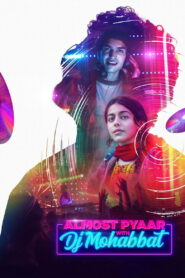 Almost Pyaar with DJ Mohabbat (2023) Hindi WEB-DL 1080p 720p| Full Movie